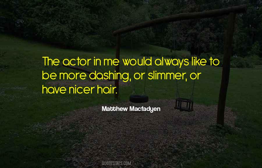 Quotes About Dashing #544679
