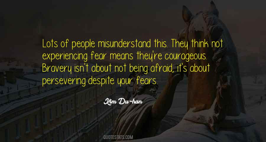 Quotes About Not Being Afraid #107260