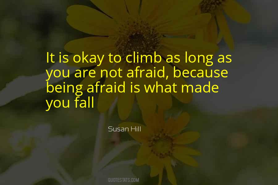 Quotes About Not Being Afraid #313008