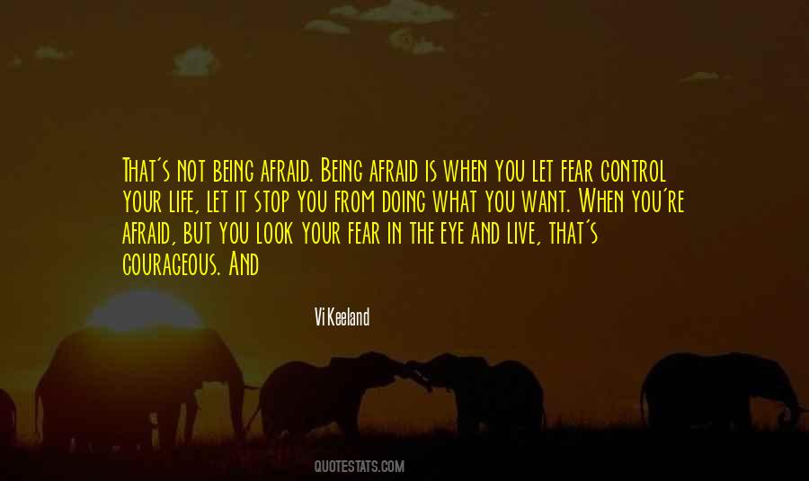 Quotes About Not Being Afraid #895196