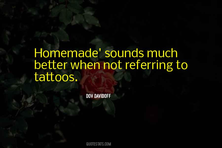 Quotes About Homemade #1384272