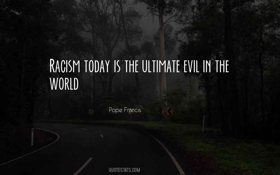 Quotes About Evil In The World #1482625