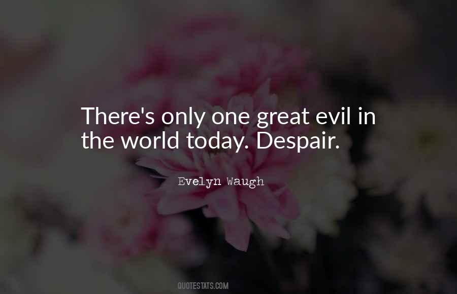 Quotes About Evil In The World #923493