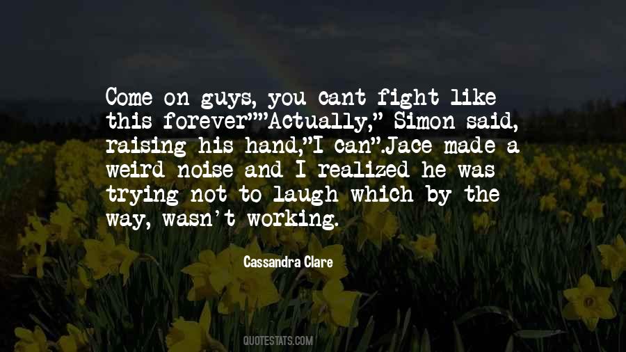 You Cant Fight Quotes #1315118