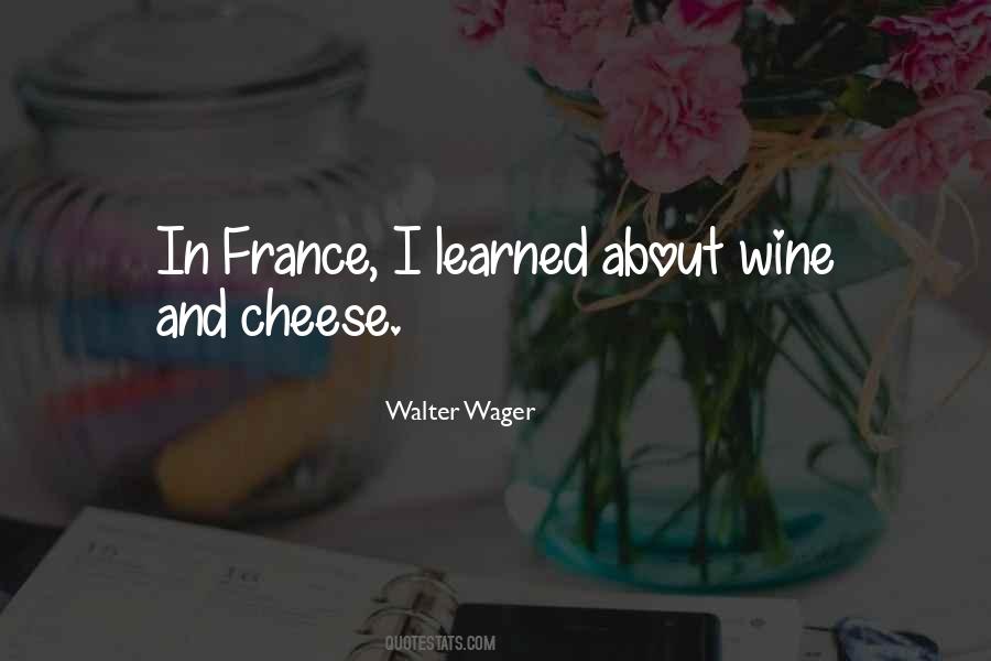 Quotes About Wine And Cheese #1179647