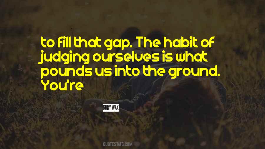 Fill The Gap Quotes #1556870