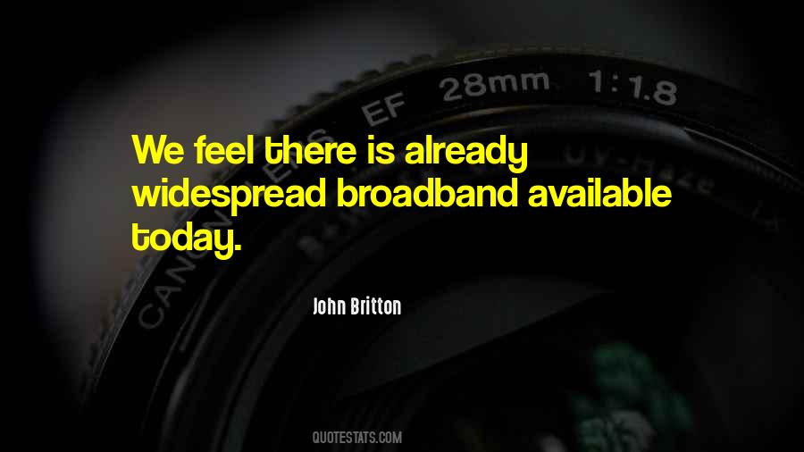 Quotes About Broadband #1515019