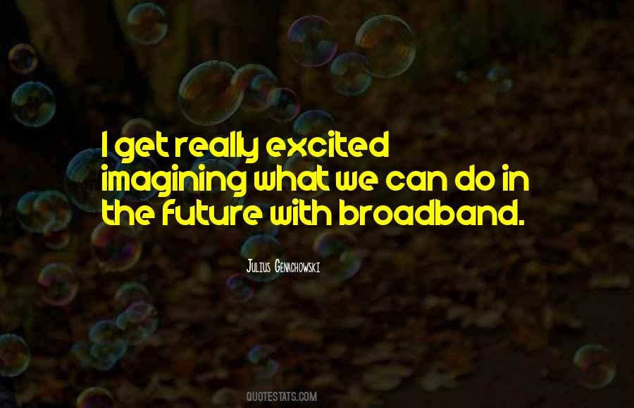 Quotes About Broadband #979891