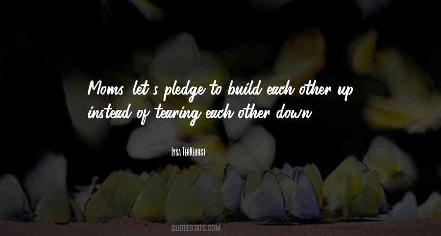 Quotes About Tearing Someone Down #3921