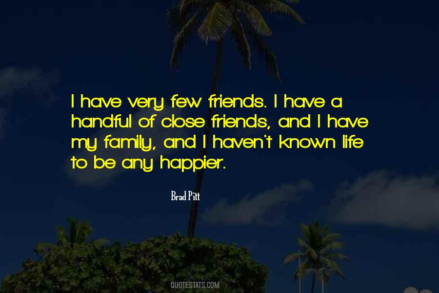 Quotes About A Few Close Friends #1835068