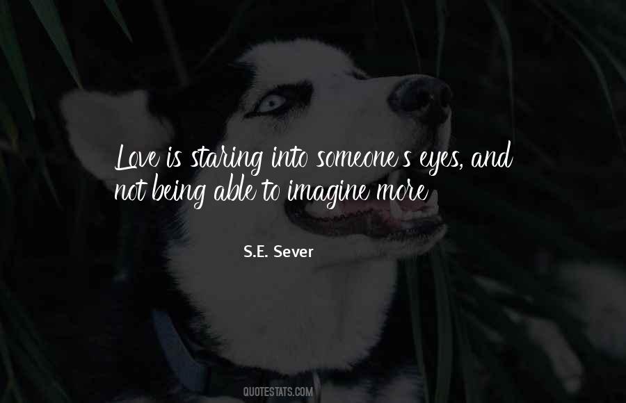 Quotes About Staring Into Someone's Eyes #632440