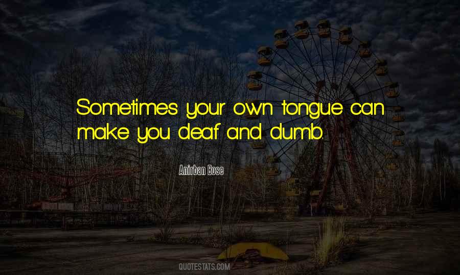 Quotes About Deaf And Dumb #1587331