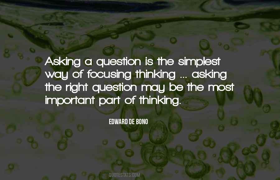Quotes About Asking The Right Questions #1198909