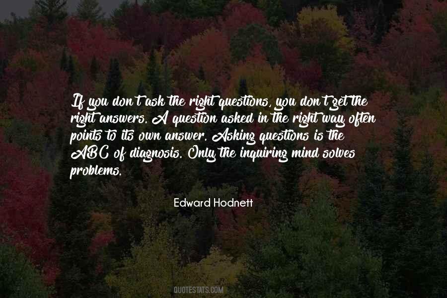 Quotes About Asking The Right Questions #1841539