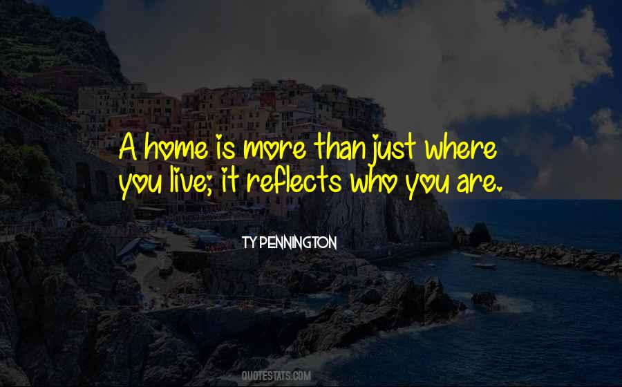 Home Is Where You Quotes #350824