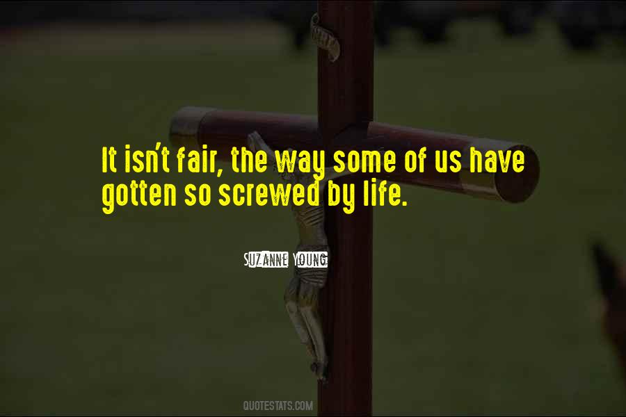 Quotes About Life Isn't Fair #1779979