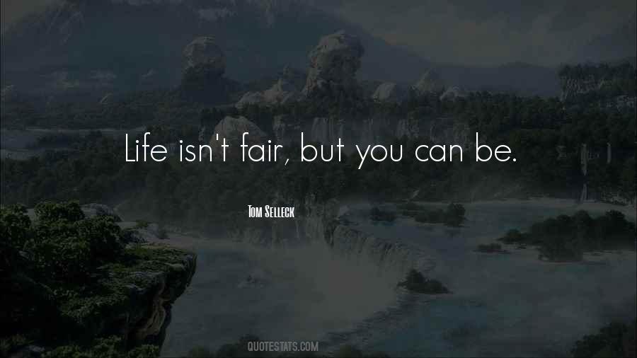 Quotes About Life Isn't Fair #436948