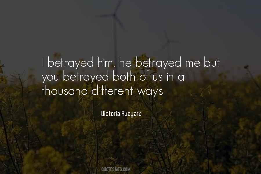You Betrayed Me Quotes #113889