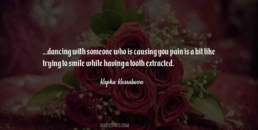 Quotes About Causing Pain #1205943