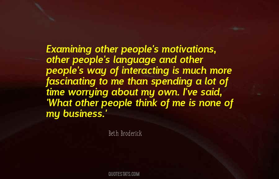 Quotes About Other People's Business #276951