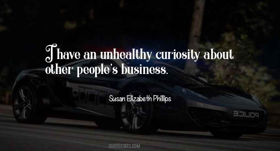 Quotes About Other People's Business #297296