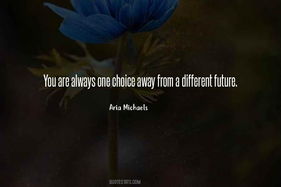 Choice Is Always Yours Quotes #108647