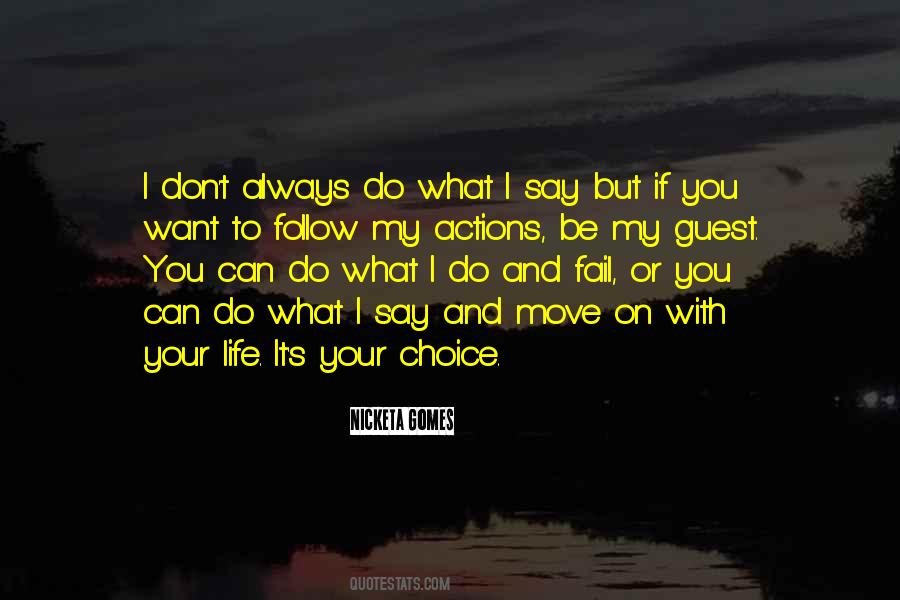 Choice Is Always Yours Quotes #74056