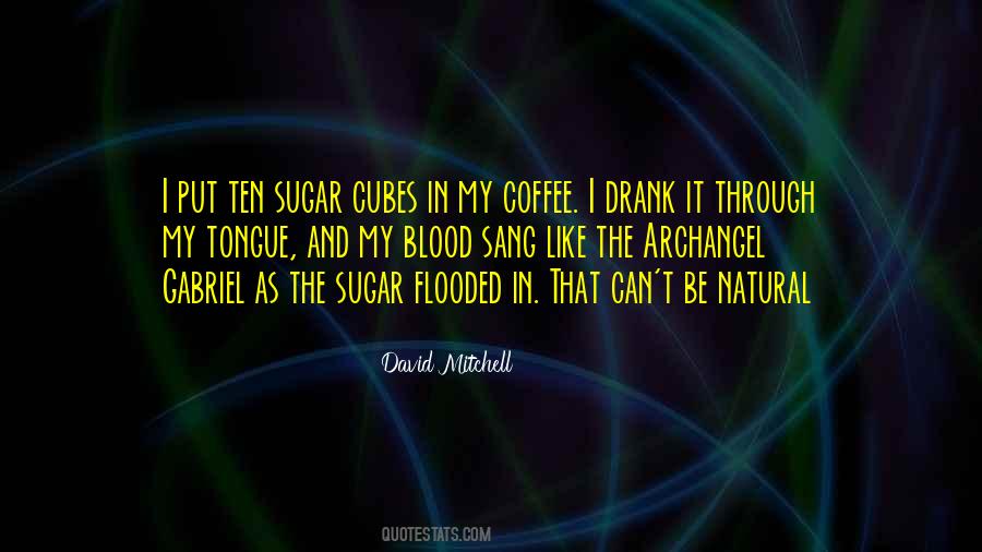 Quotes About Sugar Cubes #1248218