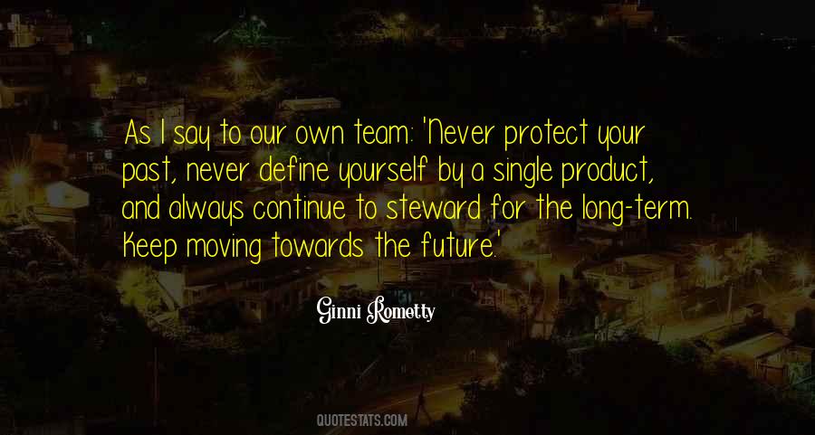 Towards The Future Quotes #242894