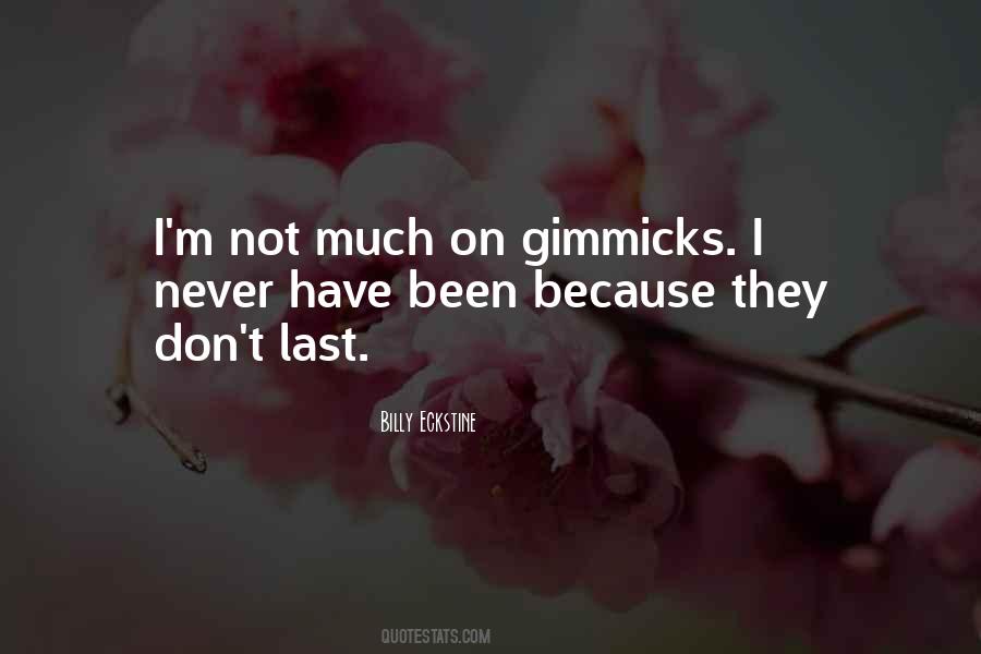 Quotes About Gimmicks #1021373