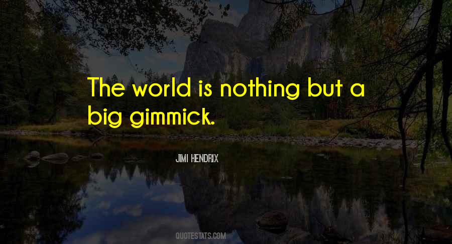 Quotes About Gimmicks #1117370