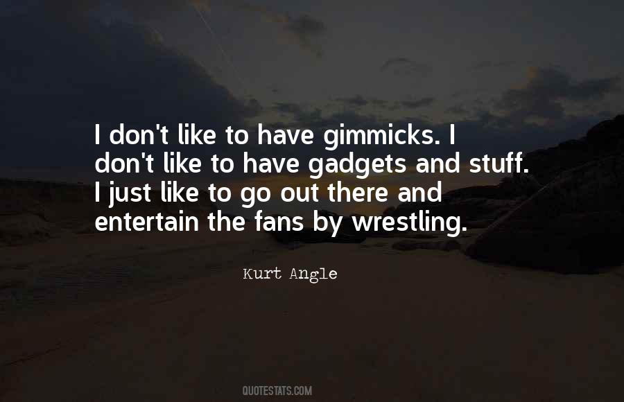 Quotes About Gimmicks #417663