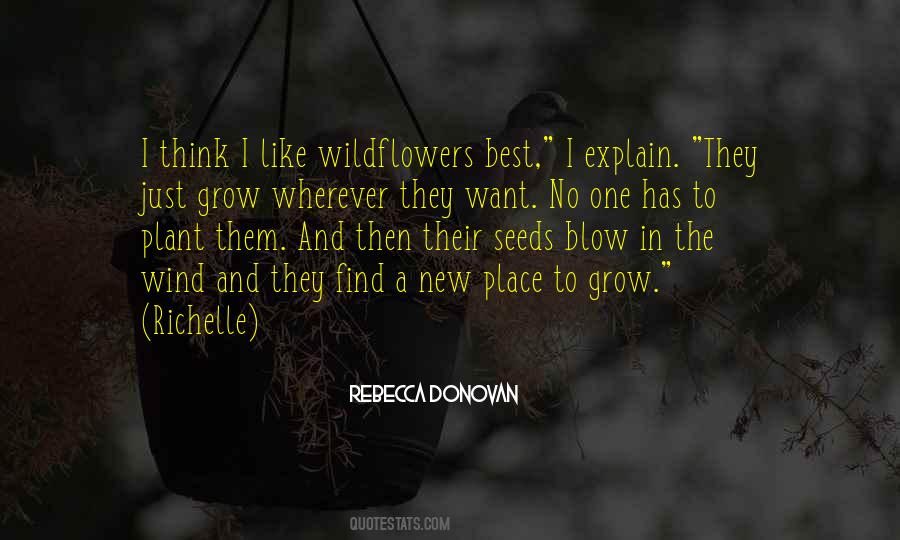 Quotes About Flowers In The Wind #1727741 Quotes About Flowers In The Wind #1727741