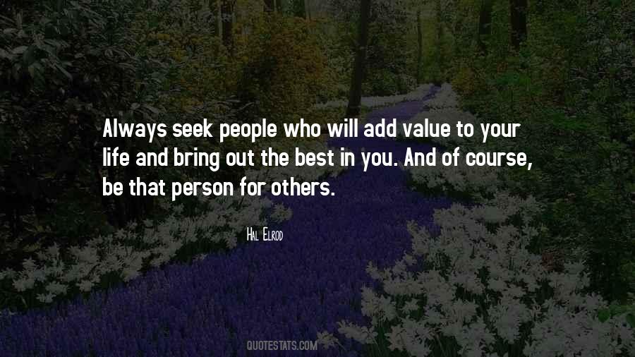 Add Value To Your Life Quotes #265354