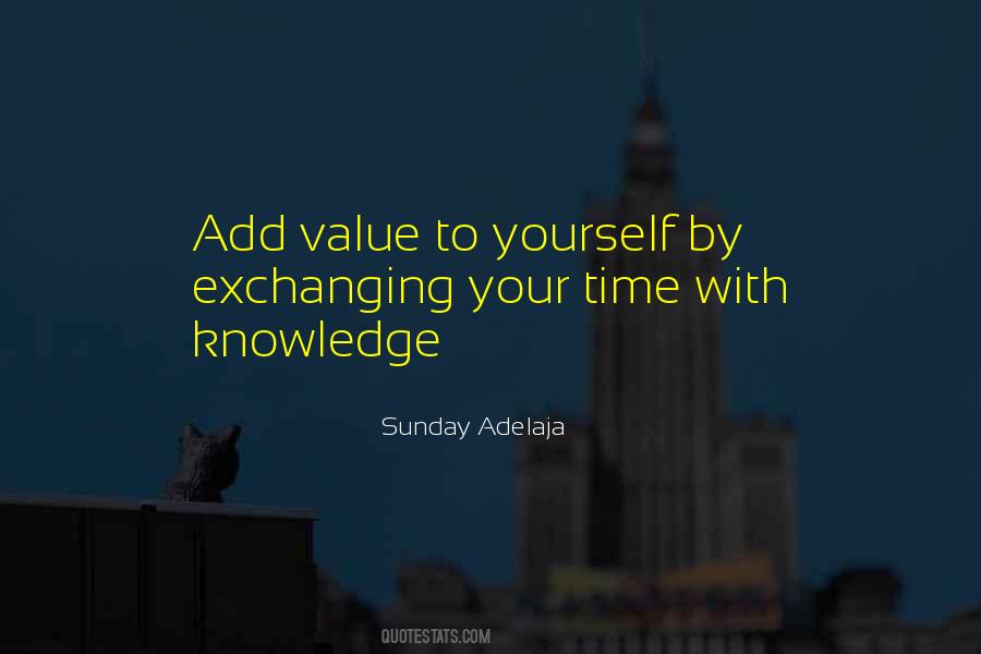 Add Value To Your Life Quotes #461559