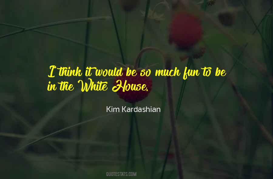 Quotes About The White House #1236231