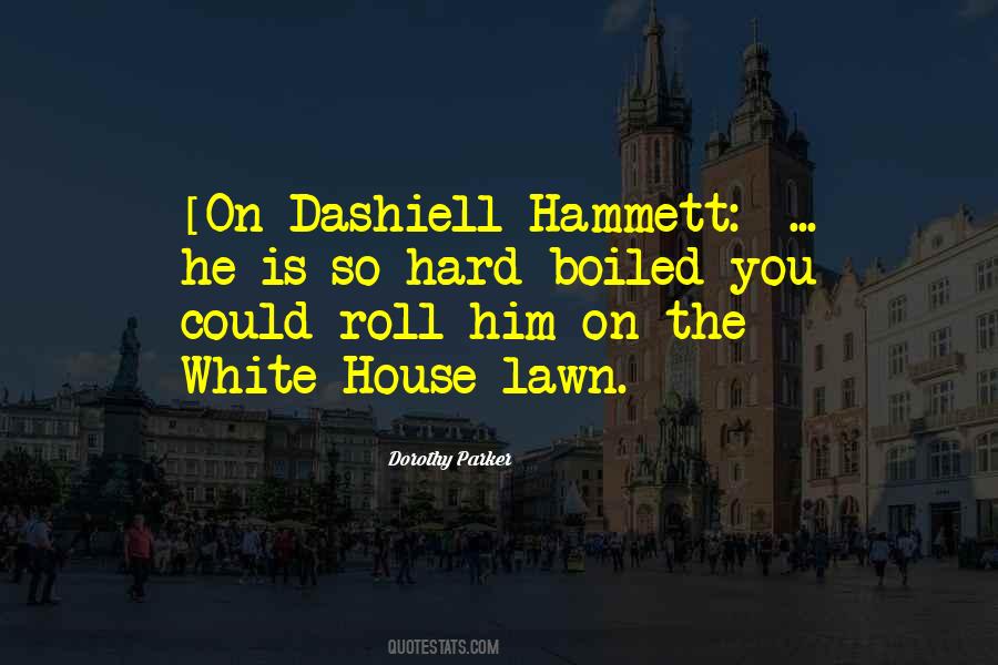 Quotes About The White House #1341491