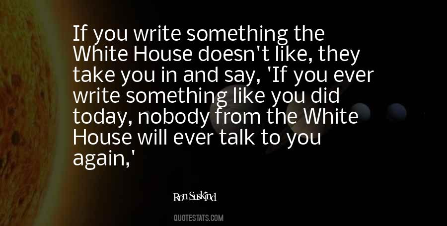 Quotes About The White House #147366 Quotes About The White House #147366