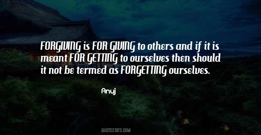 Quotes About Forgiving Ourselves #272765