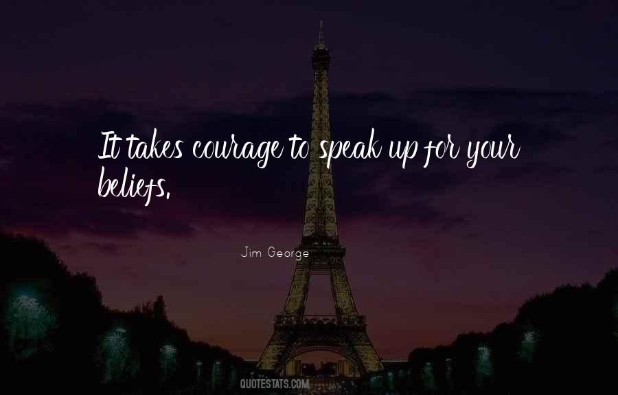 Quotes About Courage To Speak Up #101710
