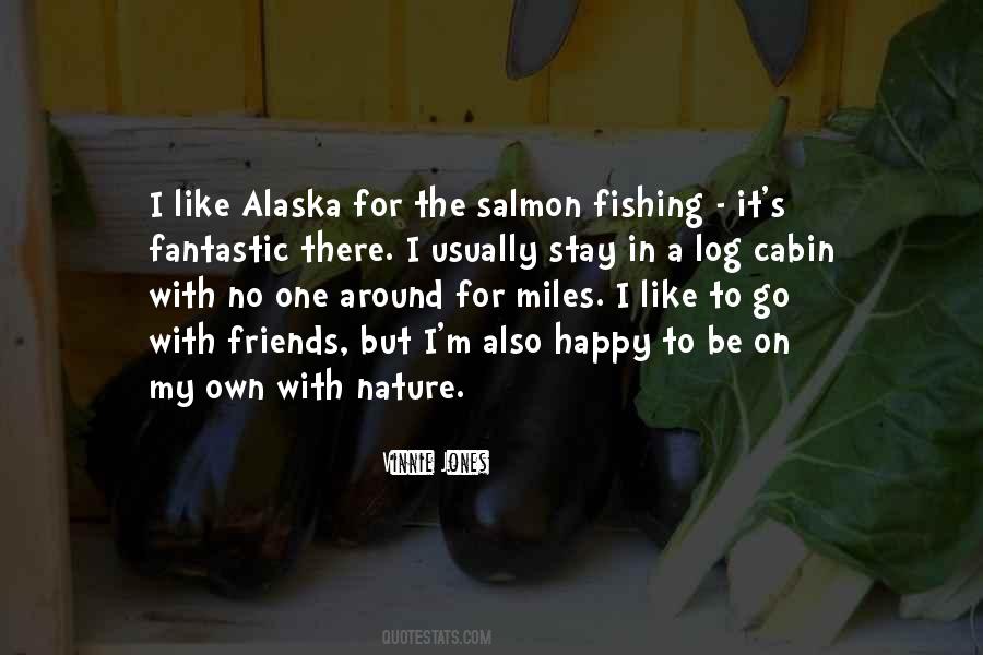 Fishing In Alaska Quotes #1794820