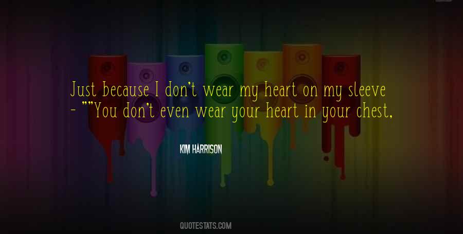 I Wear My Heart On My Sleeve Quotes #1162411