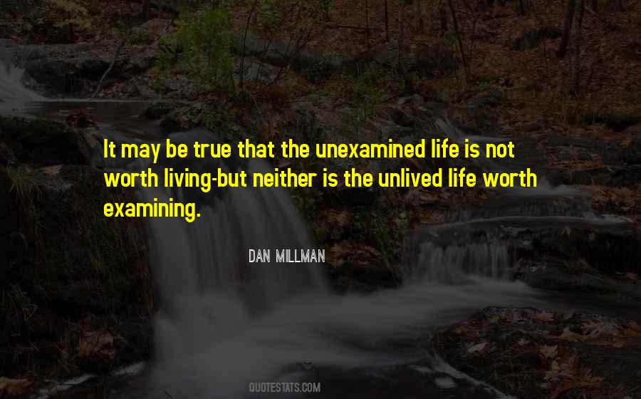 The Unexamined Life Quotes #298166