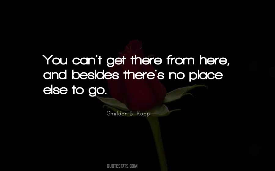 Sheldon Kopp Quotes #1510065