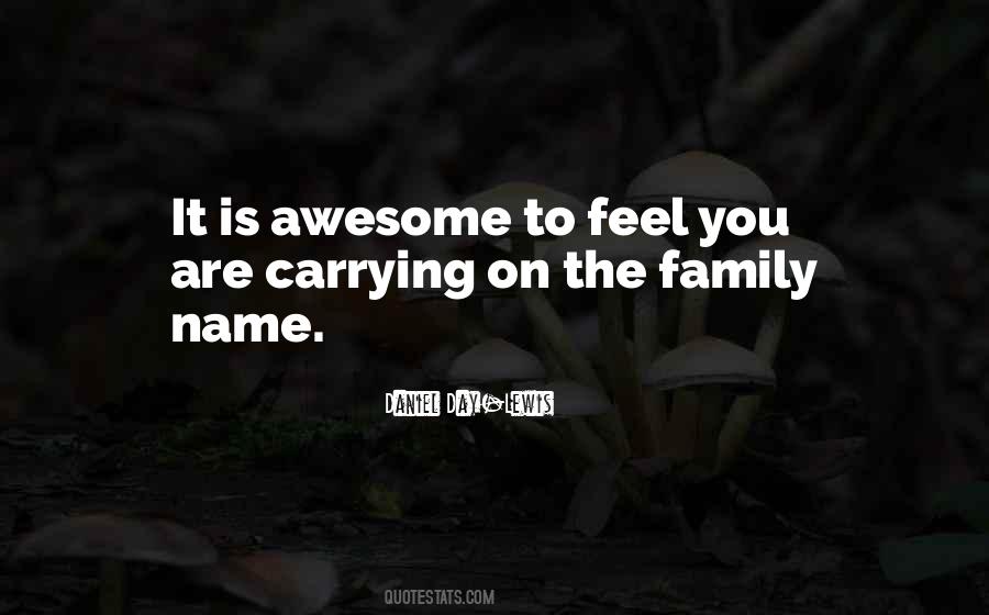 Quotes About Carrying On The Family Name #1209400