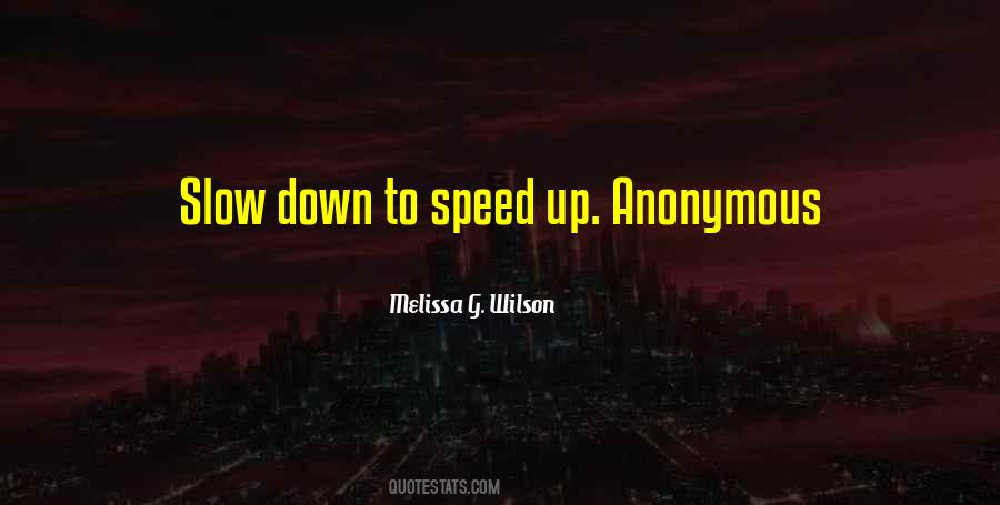 Quotes About Speed Up #1132876