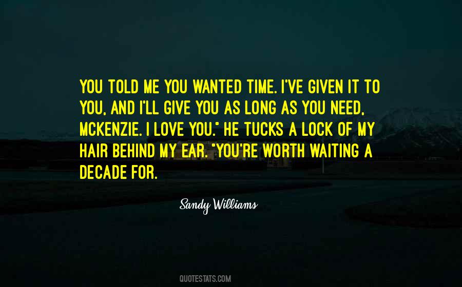 Quotes About Worth Waiting For Love One #1744016