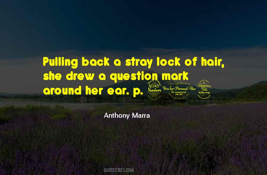 Pulling My Hair Out Quotes #1514421