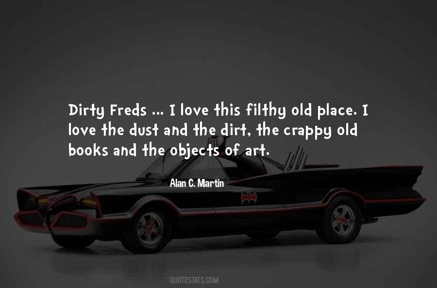 Dirty Place Quotes #399752