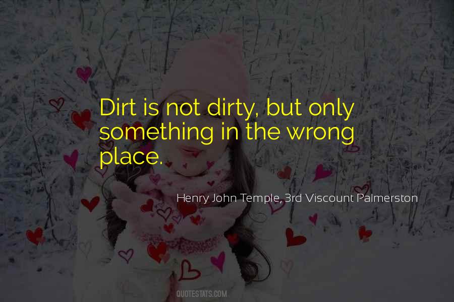 Dirty Place Quotes #480703